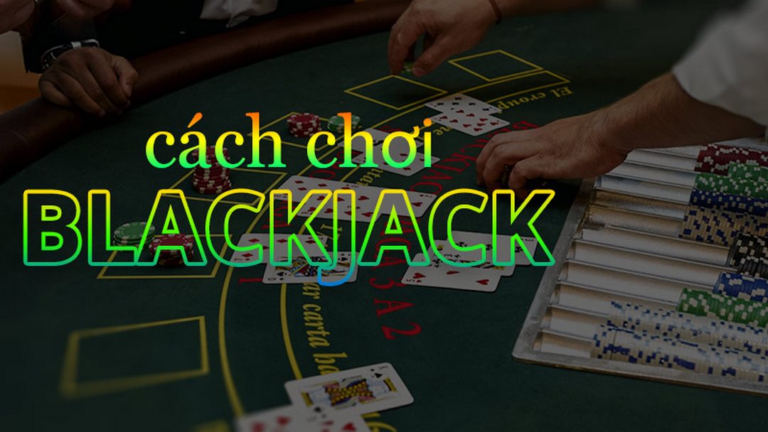 Biết cách chơi Blackjack là một lẽ nhưng không phải ai cũng chơi tốt bộ môn này.